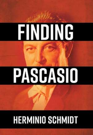 Finding Pascasio de Herminio Schmidt