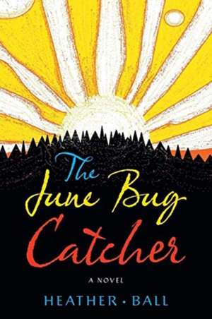 The June Bug Catcher de Heather Ball