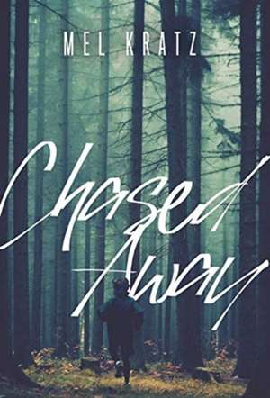 Chased Away de Mel Kratz