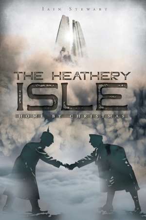 The Heathery Isle de Iain Stewart