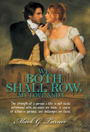 We Both Shall Row, My Love And I de Mark G. Turner