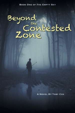 Beyond the Contested Zone de Toby Cox