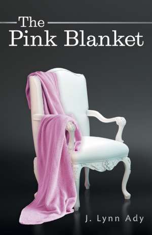 The Pink Blanket de J. Lynn Ady