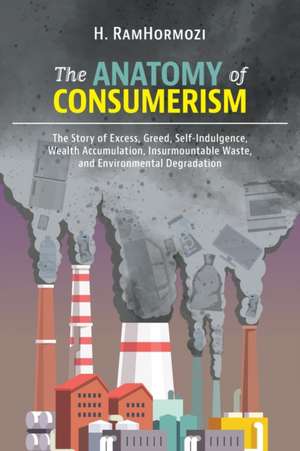 The Anatomy of Consumerism de H. Ramhormozi