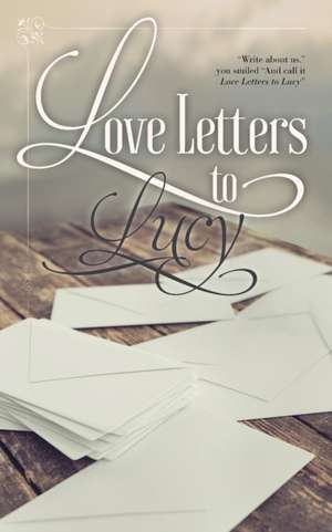 Love Letters to Lucy de Sierra Macpheat