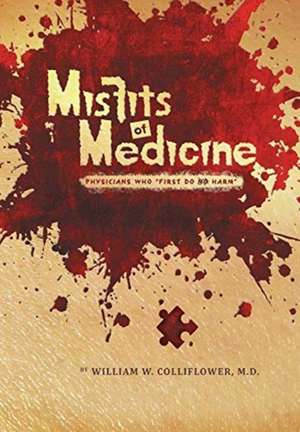 Misfits of Medicine de William W. Colliflower M. D.