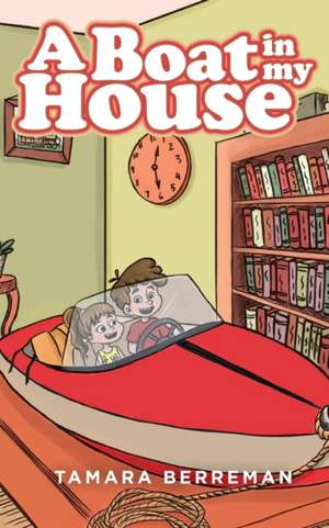 A Boat in My House de Tamara Berreman