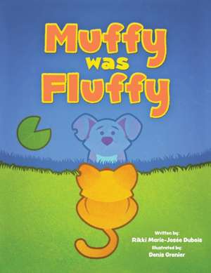 Muffy was Fluffy de Rikki Marie-Josée Dubois