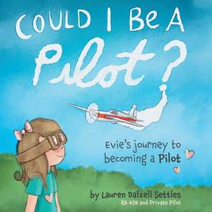 Could I Be a Pilot? de Lauren Dalzell Settles