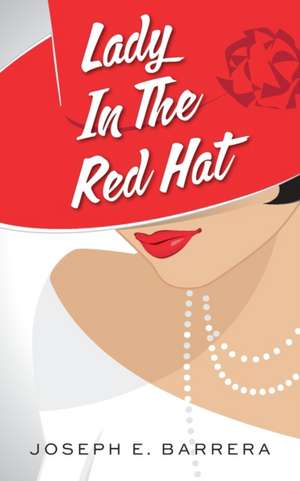 Lady In The Red Hat de Joseph E. Barrera