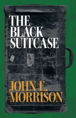 The Black Suitcase de John E. Morrison.