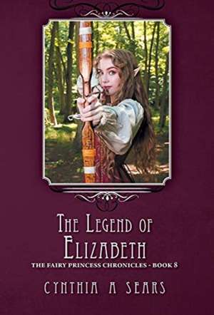 The Legend of Elizabeth de Cynthia A. Sears