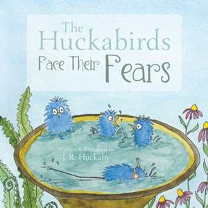 The Huckabirds Face Their Fears de J. R. Huckaby