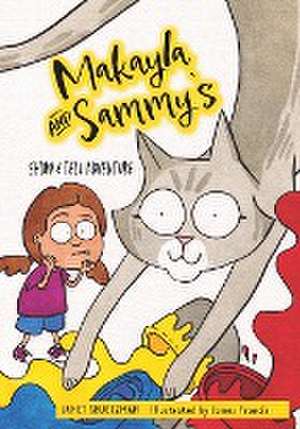 Makayla and Sammy's Show and Tell Adventure de Janet Gruetzman