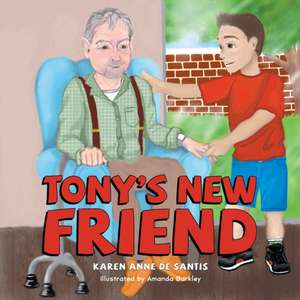 Tony's New Friend de Karen Anne de Santis