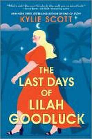 The Last Days of Lilah Goodluck de Kylie Scott