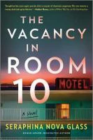 The Vacancy in Room 10 de Seraphina Nova Glass