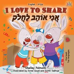 I Love to Share (English Hebrew Bilingual Book) de Shelley Admont