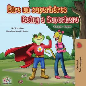 Être un superhéros Being a Superhero de Liz Shmuilov