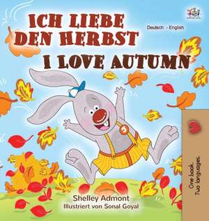 I Love Autumn (German English Bilingual Book) de Shelley Admont