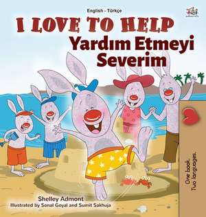 I Love to Help (English Turkish Bilingual Book for Kids) de Shelley Admont