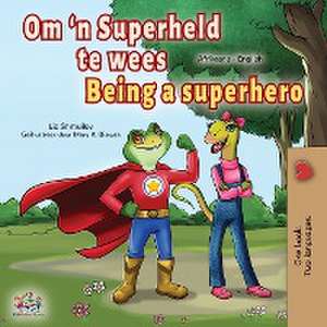 Being a Superhero (Afrikaans English Bilingual Children's Book) de Liz Shmuilov