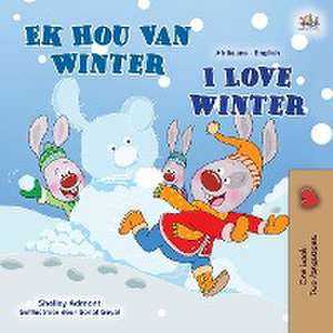 I Love Winter (Afrikaans English Bilingual Children's Book) de Shelley Admont