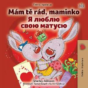 I Love My Mom (Czech Ukrainian Bilingual Book for Kids) de Shelley Admont