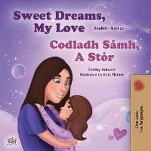 Sweet Dreams, My Love (English Irish Bilingual Book for Kids) de Shelley Admont