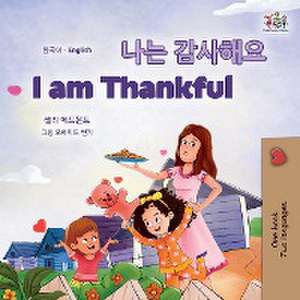 I am Thankful (Korean English Bilingual Children's Book) de Shelley Admont