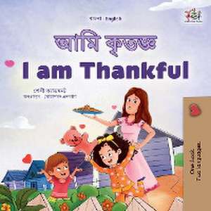 I am Thankful (Bengali English Bilingual Kids Book) de Shelley Admont