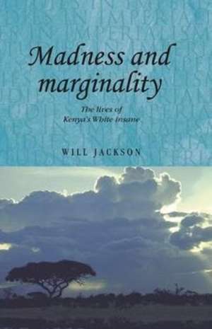 Madness and Marginality de Will Jackson