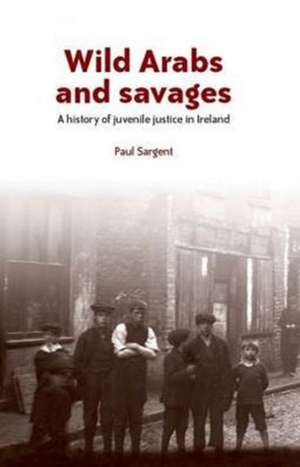 Wild Arabs and Savages de Paul Sargent