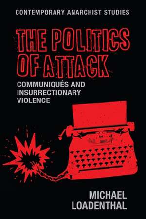 Politics of Attack de Dr Michael Loadenthal