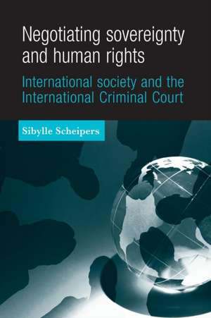 Negotiating Sovereignty and Human Rights de Sibylle Scheipers