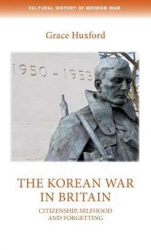 Korean War in Britain de Dr Grace Huxford