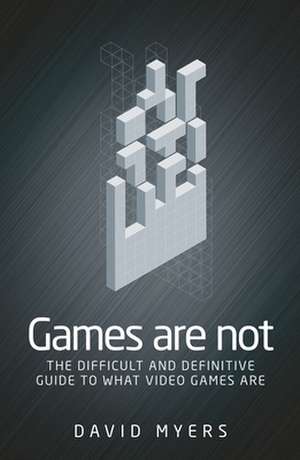 Games are Not de David Myers