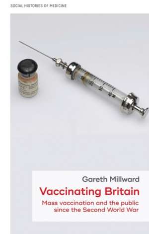 Vaccinating Britain de Gareth Millward