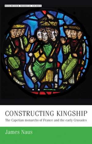 Constructing Kingship de James Naus