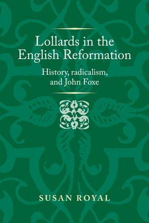 Lollards in the English Reformation de Susan Royal