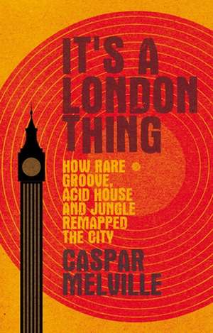 It's a London Thing de Caspar Melville