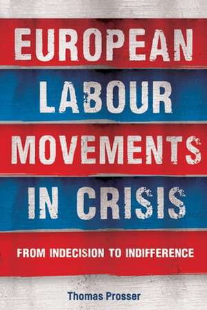 European Labour Movements in Crisis de Thomas Prosser