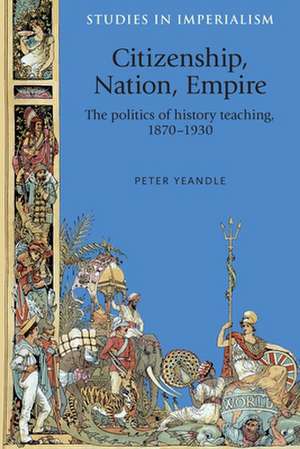 Citizenship, Nation, Empire de Peter Yeandle