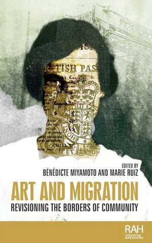 Art and migration: Revisioning the borders of community (Rethinking Art's Histories)