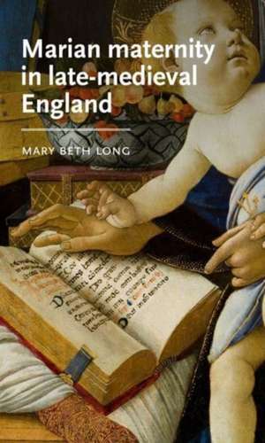 Marian maternity in late-medieval England de Mary Beth Long