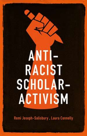 Anti-Racist Scholar-Activism de Laura Connelly