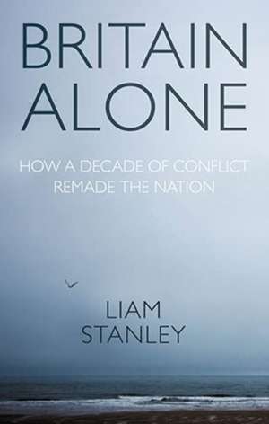 Britain Alone de Liam Stanley