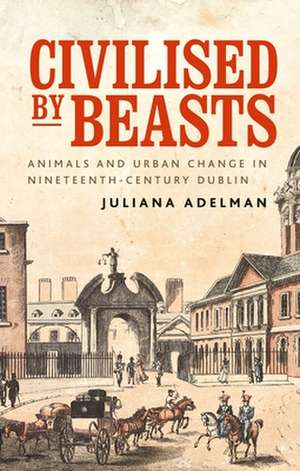 Civilised by Beasts de Juliana Adelman