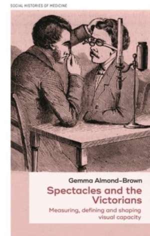 Spectacles and the Victorians de Gemma Almond-Brown