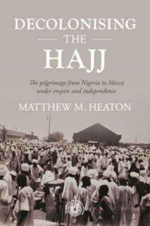 Decolonising the Hajj de Matthew Heaton